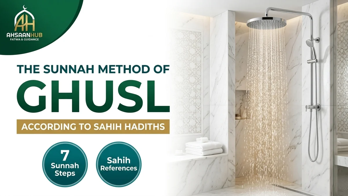 The Sunnah method of Ghusl according to Sahih Hadiths - 7 step guide by AhsaanHub