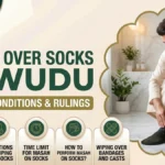 Wiping Over Socks in Wudu: Is it Permissible, Conditions, Time Limit for Masah, How to Perform Masah, and Wiping Over Bandages and Casts