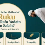 What Is the Method of Ruku and Rafa Yadain in Salah?